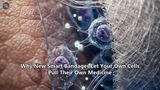 Why New Smart Bandages Let Your Own Cells Pull Their Own Medicine