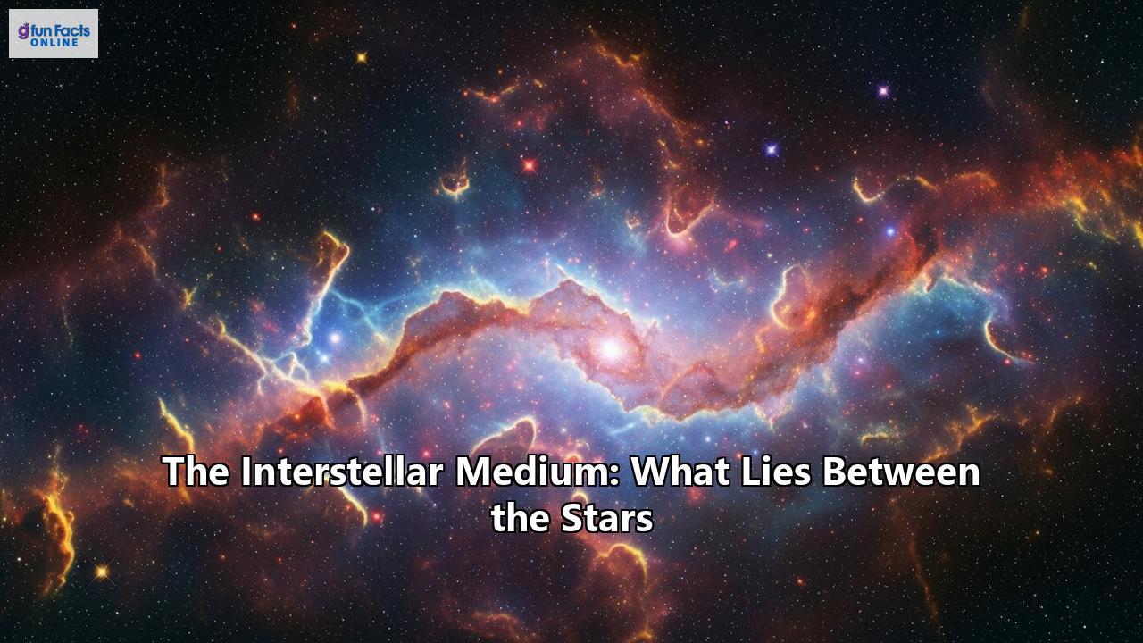 The Interstellar Medium: What Lies Between the Stars