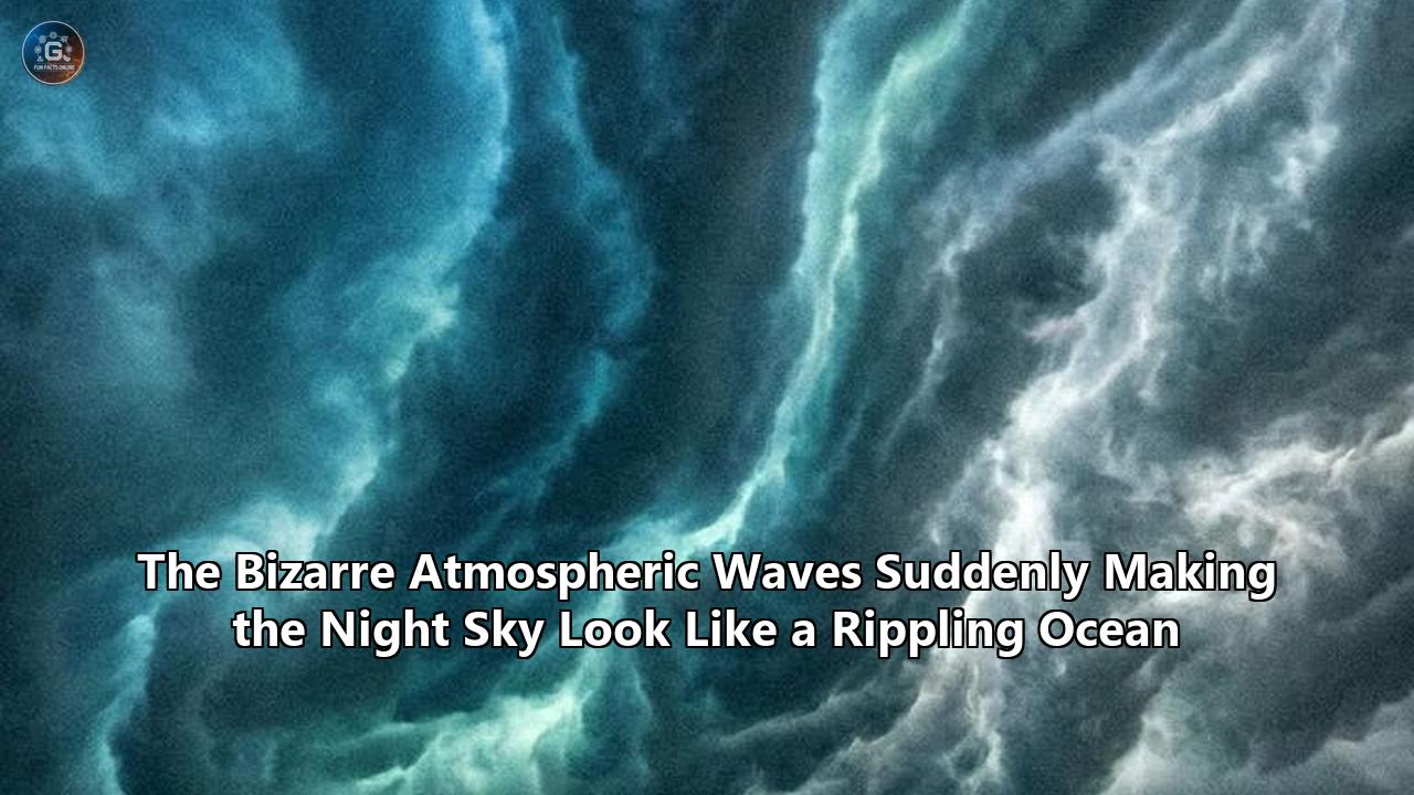 The Bizarre Atmospheric Waves Suddenly Making the Night Sky Look Like a Rippling Ocean