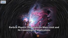 Particle Physics: The Neutrino Mass Limit and Its Cosmological Implications