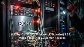 Sony Discloses Cyberattack Exposing 2.58 Million Internet Customer Records