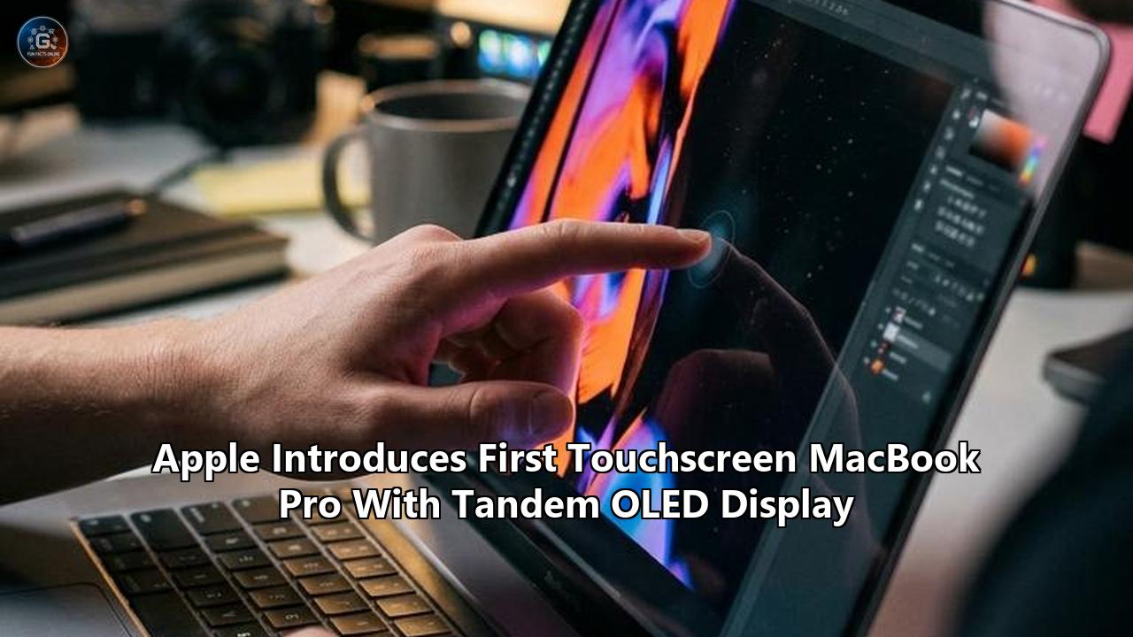 Apple Introduces First Touchscreen MacBook Pro With Tandem OLED Display