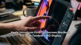 Apple Introduces First Touchscreen MacBook Pro With Tandem OLED Display
