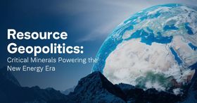 Resource Geopolitics: Critical Minerals Powering the New Energy Era
