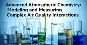 Advanced Atmospheric Chemistry: Modeling and Measuring Complex Air Quality Interactions