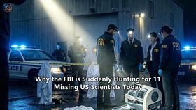 Why the FBI is Suddenly Hunting for 11 Missing US Scientists Today