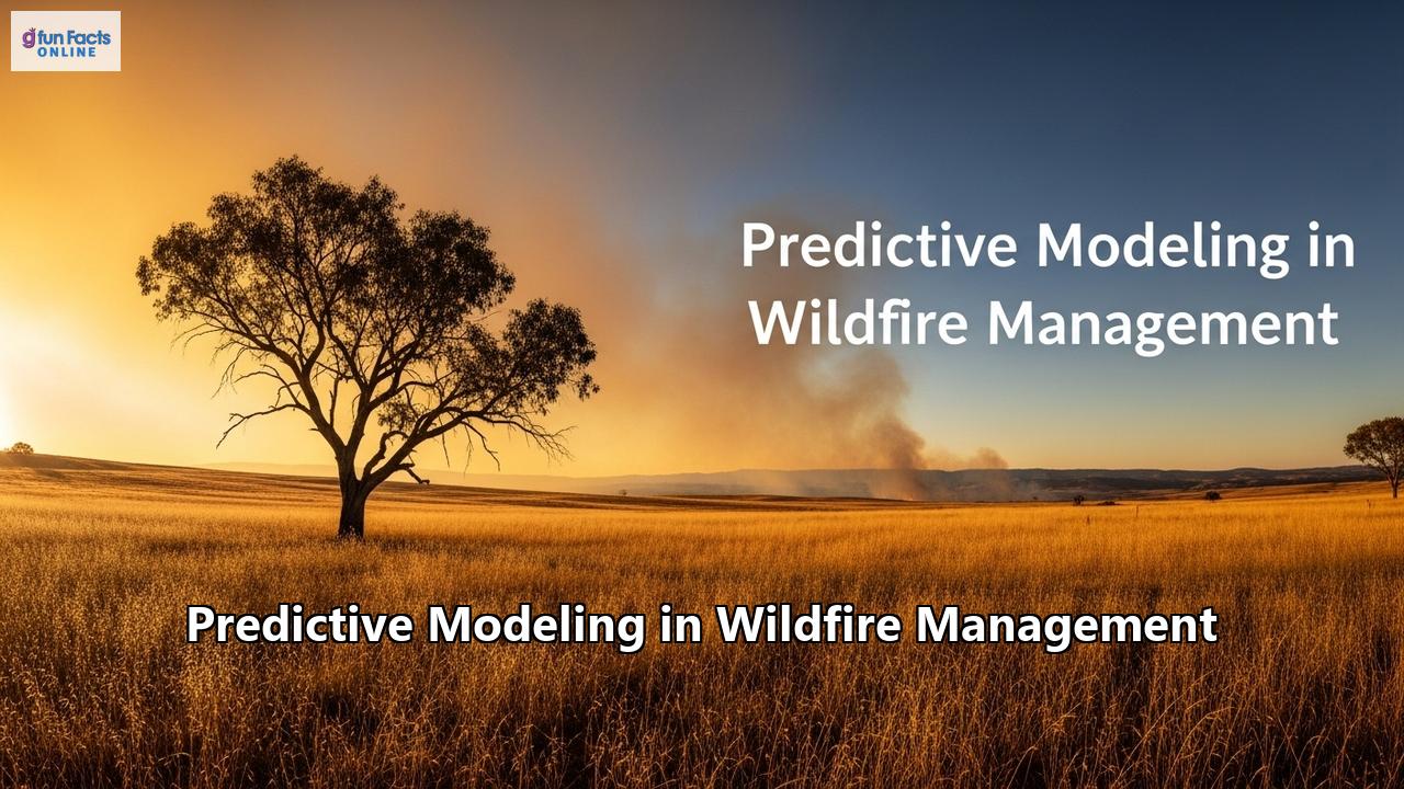 Predictive Modeling in Wildfire Management