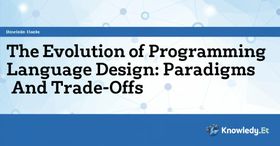 The Evolution of Programming Language Design: Paradigms and Trade-offs