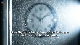 How Physicists Today Proved Your Bathroom Mirror Secretly Delays Time