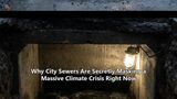 Why City Sewers Are Secretly Masking a Massive Climate Crisis Right Now