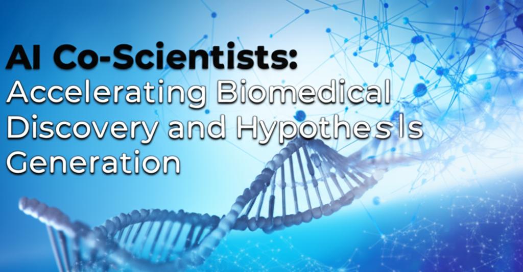 AI Co-Scientists: Accelerating Biomedical Discovery and Hypothesis Generation