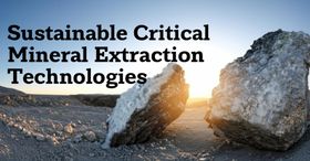 Sustainable Critical Mineral Extraction Technologies