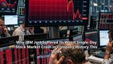 Why IBM Just Suffered Its Worst Single-Day Stock Market Crash in Company History This Week
