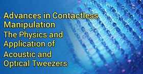 Advances in Contactless Manipulation: The Physics and Application of Acoustic and Optical Tweezers