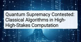 Quantum Supremacy Contested: Classical Algorithms in High-Stakes Computation