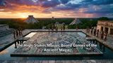 The High-Stakes Mosaic Board Games of the Ancient Maya
