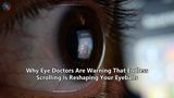 Why Eye Doctors Are Warning That Endless Scrolling Is Reshaping Your Eyeballs