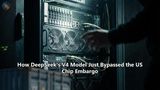 How DeepSeek's V4 Model Just Bypassed the US Chip Embargo