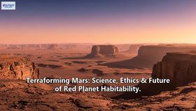 Terraforming Mars: Science, Ethics & Future of Red Planet Habitability.