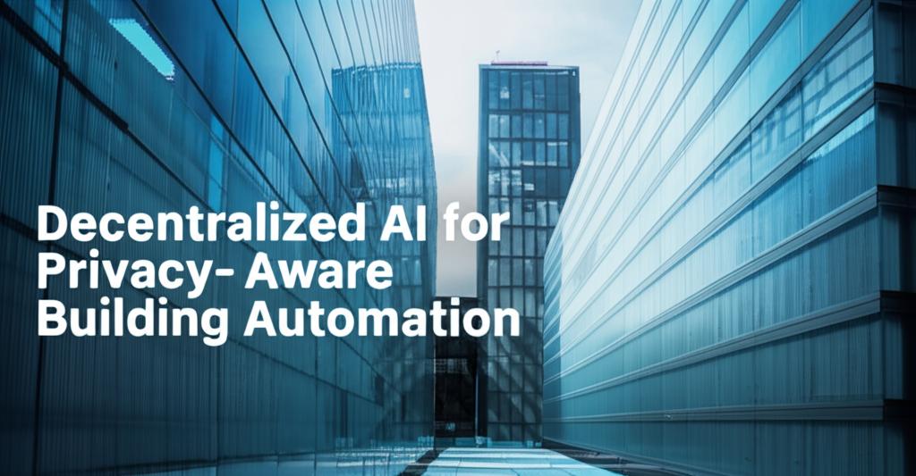 Decentralized AI for Privacy-Aware Building Automation