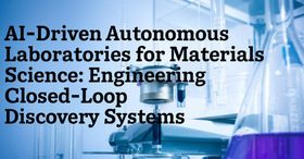 AI-Driven Autonomous Laboratories for Materials Science: Engineering Closed-Loop Discovery Systems