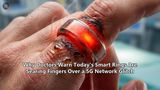 Why Doctors Warn Today's Smart Rings Are Searing Fingers Over a 5G Network Glitch