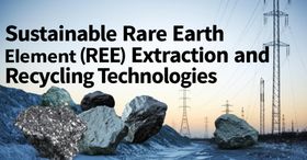 Sustainable Rare Earth Element (REE) Extraction and Recycling Technologies
