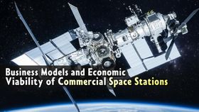 Business Models and Economic Viability of Commercial Space Stations