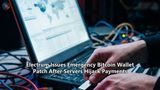 Electrum Issues Emergency Bitcoin Wallet Patch After Servers Hijack Payments
