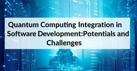Quantum Computing Integration in Software Development: Potentials and Challenges