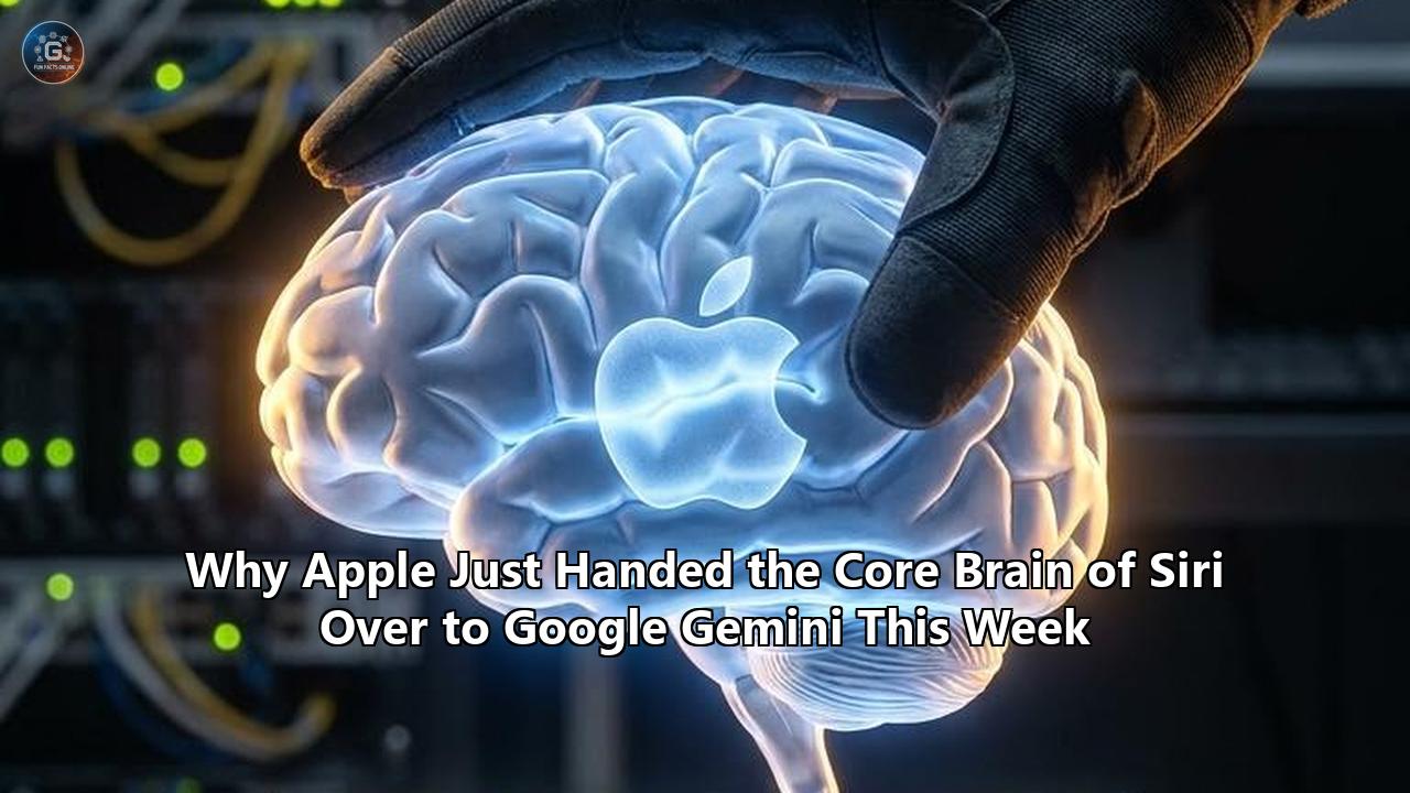 Why Apple Just Handed the Core Brain of Siri Over to Google Gemini This Week