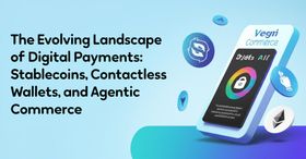 The Evolving Landscape of Digital Payments: Stablecoins, Contactless Wallets, and Agentic Commerce