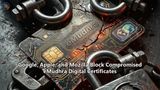 Google, Apple, and Mozilla Block Compromised eMudhra Digital Certificates