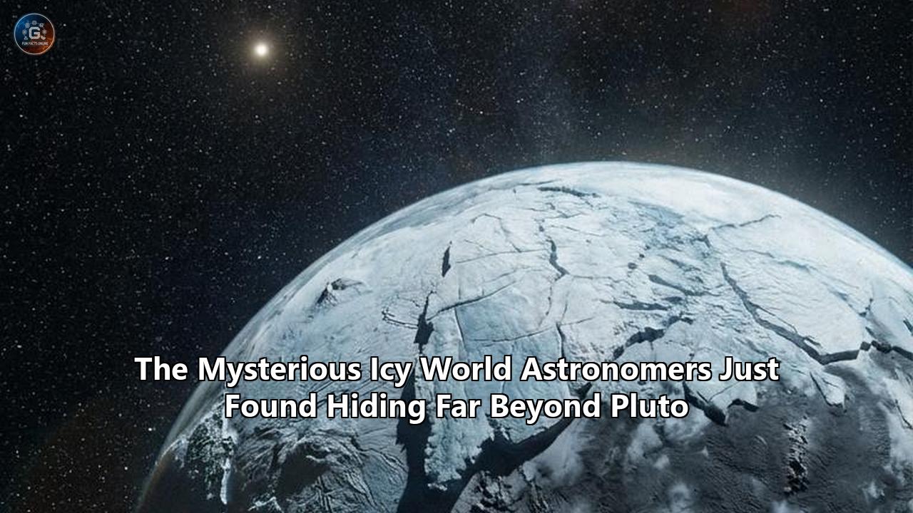 The Mysterious Icy World Astronomers Just Found Hiding Far Beyond Pluto