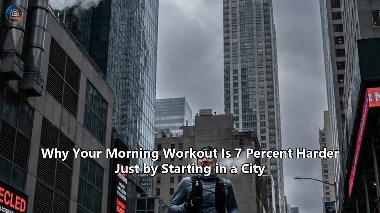 Why Your Morning Workout Is 7 Percent Harder Just by Starting in a City