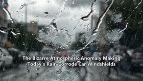 The Bizarre Atmospheric Anomaly Making Today's Rain Corrode Car Windshields