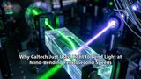 Why Caltech Just Used Light to Bend Light at Mind-Bending Femtosecond Speeds
