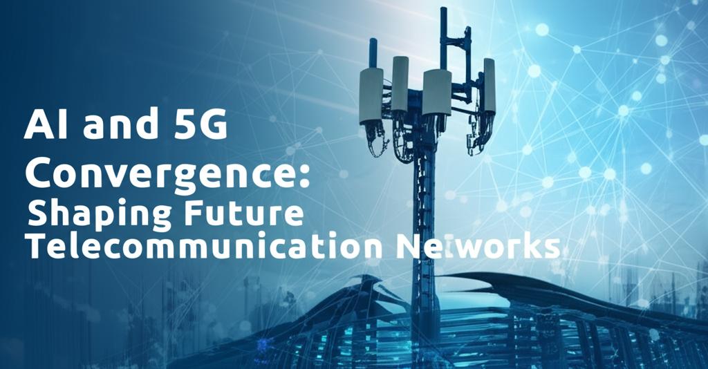 AI and 5G Convergence: Shaping Future Telecommunication Networks