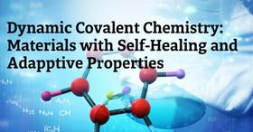 Dynamic Covalent Chemistry: Materials with Self-Healing and Adaptive Properties