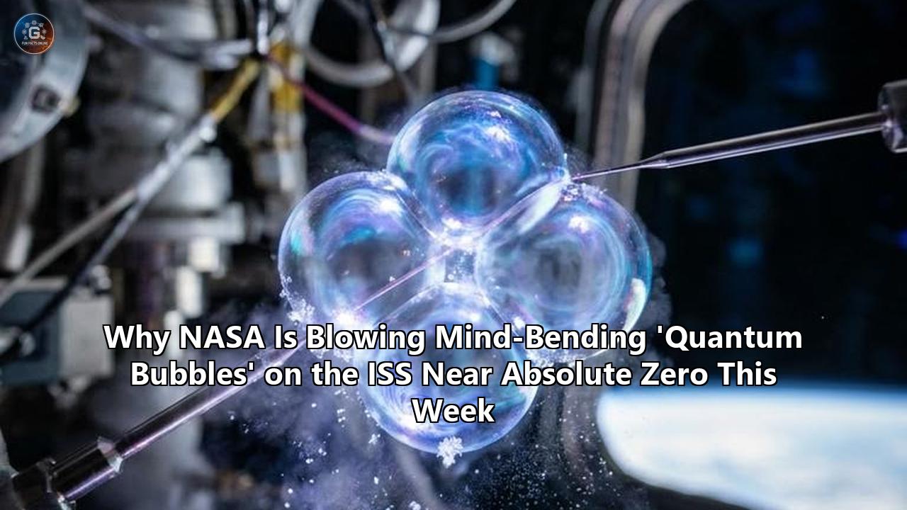 Why NASA Is Blowing Mind-Bending 'Quantum Bubbles' on the ISS Near Absolute Zero This Week