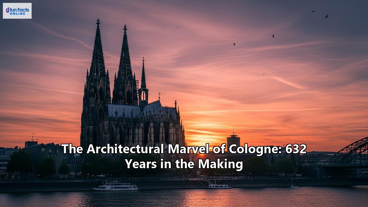 The Architectural Marvel of Cologne: 632 Years in the Making