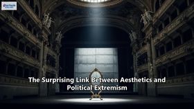 The Surprising Link Between Aesthetics and Political Extremism