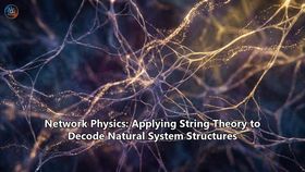 Network Physics: Applying String Theory to Decode Natural System Structures