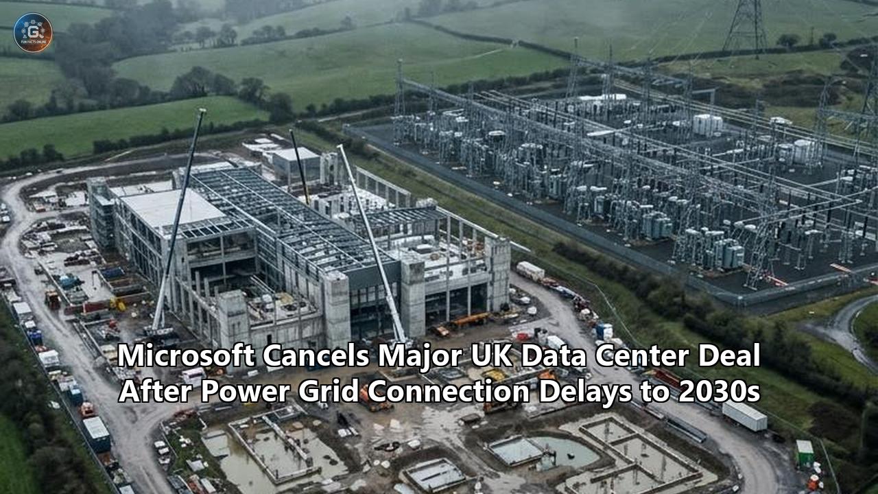 Microsoft Cancels Major UK Data Center Deal After Power Grid Connection Delays to 2030s