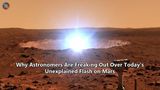 Why Astronomers Are Freaking Out Over Today's Unexplained Flash on Mars