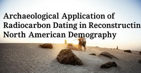 Archaeological Application of Radiocarbon Dating in Reconstructing North American Demography