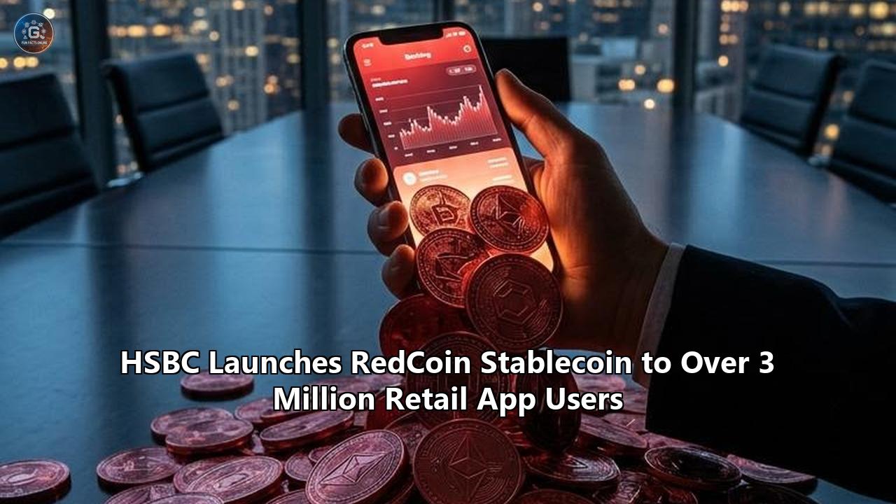 HSBC Launches RedCoin Stablecoin to Over 3 Million Retail App Users