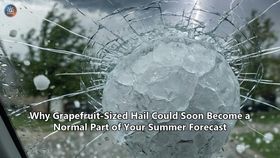 Why Grapefruit-Sized Hail Could Soon Become a Normal Part of Your Summer Forecast