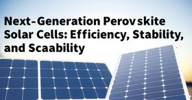 Next-Generation Perovskite Solar Cells: Efficiency, Stability, and Scalability