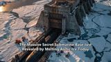 The Massive Secret Submarine Base Just Revealed by Melting Arctic Ice Today